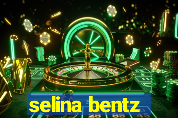 selina bentz